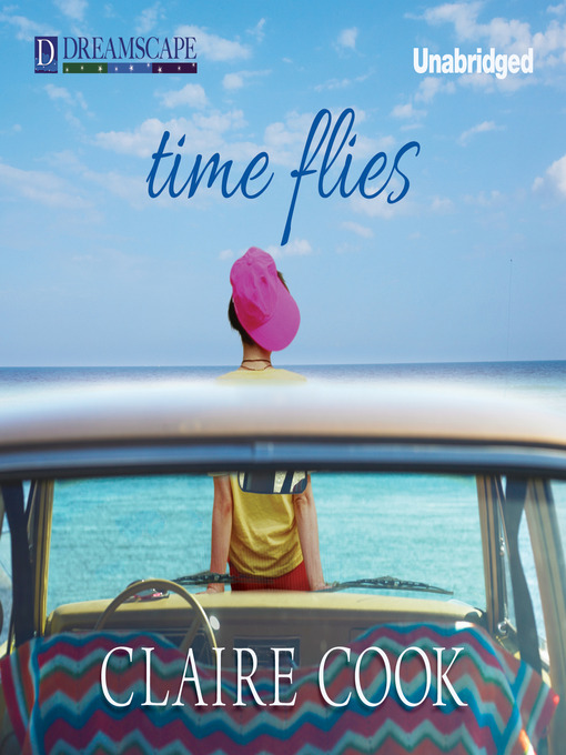 Title details for Time Flies by Claire Cook - Available